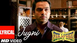 Jugni Lyrical Video | Oye Lucky Lucky Oye | Abhay Deol | Des Raj Lakhani