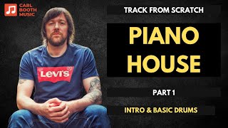Track From Scratch - Piano House - Part 1 - Intro & Basic Drums - House Music Tutorial In Ableton