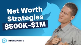 $500K-$1M Net Worth: Top Wealth-Building Strategies