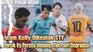 IMBANG Lagi‼️Persik Kediri & Persita Kirim Bhayangkara FC Ke Liga 2 ☑️ Jeam Kelly Dikeplak STY 🤣