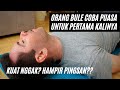 BULE COBA PUASA UNTUK PERTAMA KALI. HAMPIR PINGSAN?