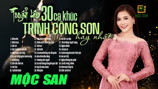 TUYỂN TẬP 30 CA KHÚC TRỊNH CÔNG SƠN HAY NHẤT QUA TIẾNG HÁT MỘC SAN || NHẠC TRỊNH ACOUSTIC