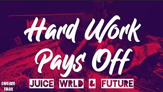 Future, Juice WRLD - Hard Work Pays Off (Lyrics)