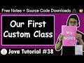 Java Tutorial: Creating Our Own Java Class
