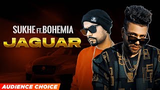 AUDIENCE CHOICE : Jaguar | Muzical Doctorz Sukhe Ft Bohemia | New Punjabi Song 2022 | Speed Records