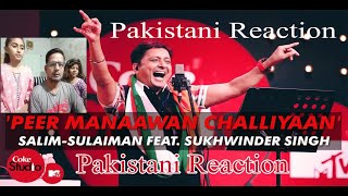 Peer Manaawan Challiyaan | Sukhwinder | Coke Studio MTV Season 4 | Pakistani Reaction | DhanakTV