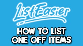 ListEasier - How To Quickly List One Item at a Time