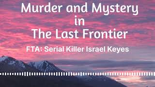 Fta Serial Killer Israel Keyes