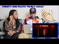 Couple Reacts : Twenty One Pilots "Fairly Local" Reaction!!!!