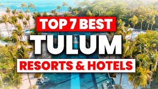 NEW | Top 7 BEST Resorts & Hotels in Tulum Mexico (2024)