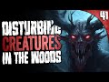 41 UNEXPLAINED & DISTURBING Creatures Seen In the Woods (COMPILATION)