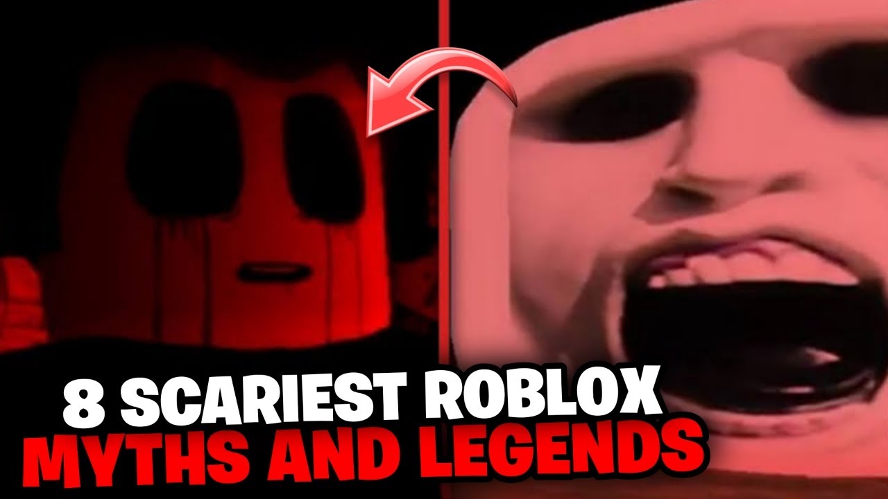 8 Scariest Roblox Myths And Legends In 2023 Youtube