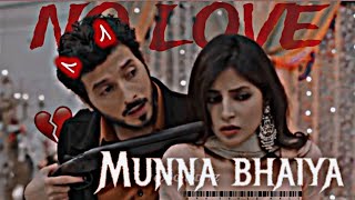 Download NO LOVE ft.MUNNA BHAIYA || 🔥🥵!! EDITZ #Mirzapur✨ #sad #nolove  #short #video !! #trend mp3