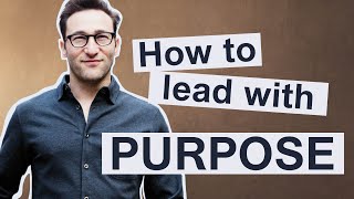 How to Lead with Purpose | Full Speech