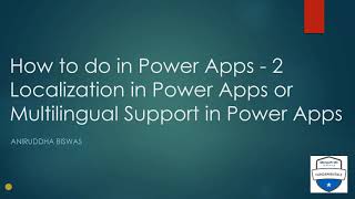 How to do in PowerApps - 2: Localization in Power Apps or Multilingual Support in Power Apps