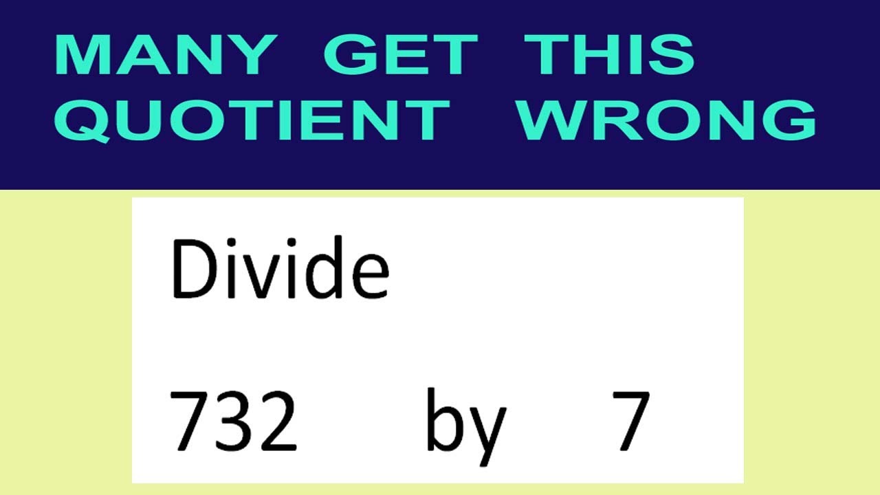 Divide 732 By 7 Many Get This Quotient Wrong Youtube