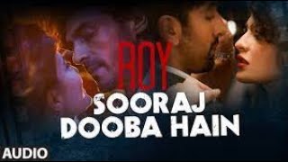 'Sooraj Dooba Hain' FULL VIDEO SONG | Arijit singh Aditi Singh Sharma