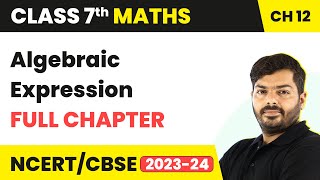 Class 7 Maths Chapter 12 | Algebraic Expressions Full Chapter Explanation & Exercise