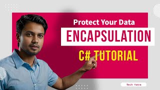 C# Encapsulation Tutorial: Secure & Bulletproof Code