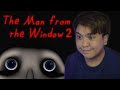 The Man from the Window is back!