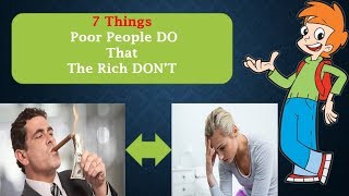 7 Things Poor People DO That The Rich DON’T||Different between rich and poor||rich vs poor