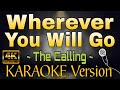 WHEREVER YOU WILL GO - The Calling (HD KARAOKE Version)