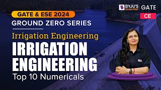 GATE 2024 | Irrigation Engineering | Top 10 Numericals | ESE 2024 Civil Engineering (CE) Exam Prep