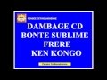 Dambage CD Bonté Sublime (Lyrics) - Frère Ken KONGO