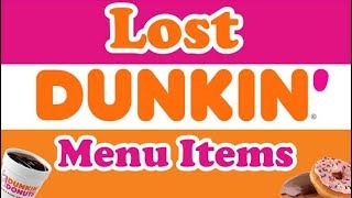 Lost Dunkin' Donuts Menu Items