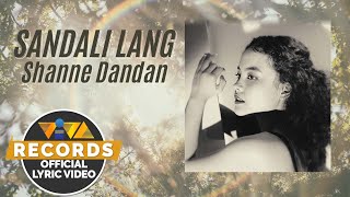Sandali Lang - Shanne Dandan (Official Lyric Video)