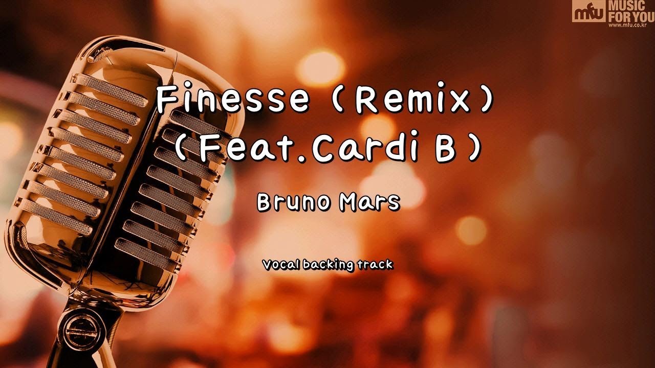 Finesse (Remix) (Feat.Cardi B) - Bruno Mars (Instrumental & Lyrics ...