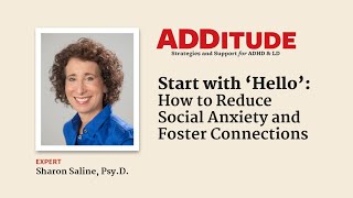 Start with ‘Hello:’ How to Reduce Social Anxiety and Foster Connections (with Sharon Saline, Psy.D.)