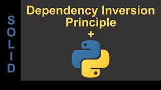 SOLID Design in Python - Dependency Inversion Principle #5