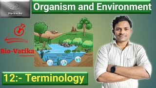 Bio vatika :- class :- 12 th ;-  Organism and Environment ; -  Terminology  II