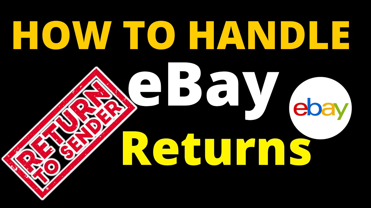 How To Handle Returns As An Ebay Seller How To Handle Ebay Returns