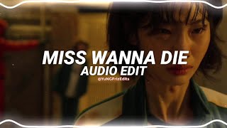 miss wanna die (i wanna live, wanna live) | shinitai chan - juby phonic [edit audio]