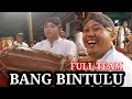 Full Team BANG BINTULU Feat KI CATUR KUNCORO Jogja || Perform : Kesesi Pekalongan