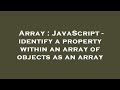 Array : JavaScript - identify a property within an array of objects as an array