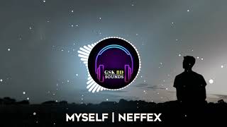 MYSELF - 8D | Myself Song In 8D | NEFFEX | GSK 8D SOUNDS |