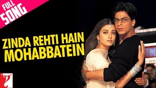 Zinda Rehti Hain Mohabbatein - Full Song | Mohabbatein | Shah Rukh Khan | Aishwarya Rai | Lata Zinda Rehti Hain Mohabbatein - Full Song | Mohabbatein | Shah Rukh Khan | Aishwarya Rai | Lata