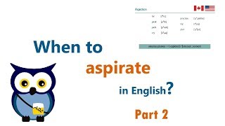 When to aspirate in English (Part 2) (accent tips for Spanish, Portuguese & French speakers)