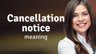 Understanding "Cancellation Notice": A Guide for English Learners