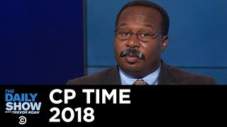 CP Time with Roy Wood Jr. - 2018 Episodes | The Daily Show