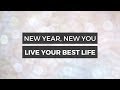 New Year, New You: Take These Steps to Live Your Best Life in 2019