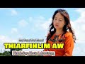 Thiarfihlim Aw | Mai Bawi Nei Mawi - Official Music Video