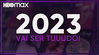 2023 vai ter de TUDO | HBO Max