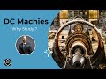 Why study DC Machines? And the complete guide to study DC Machines.