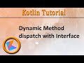 #167 Kotlin Tutorial | Dynamic Method dispatch with Interface