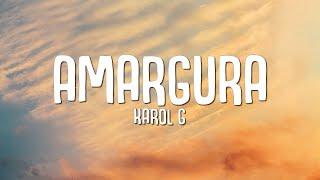 [1 HOUR]   KAROL G - Amargura (Letra/Lyrics)