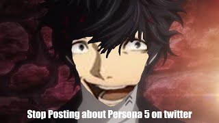 Stop Posting Persona 5 on Twitter